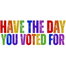 Have the Day You Voted For.jpeg